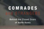 Comrades and Strangers: Behind the Closed Doors of North Korea. Zdroj: /www.goodreads.com